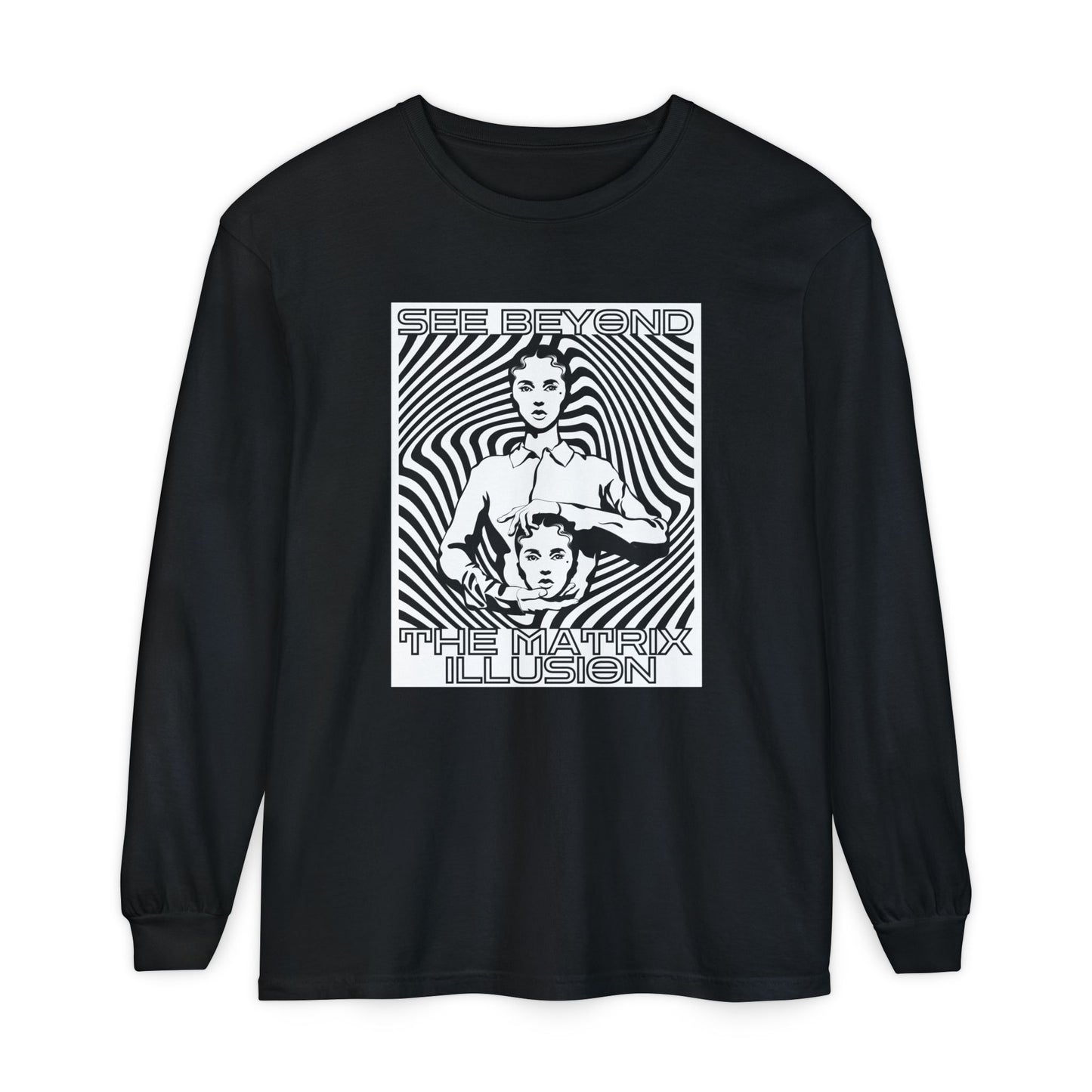 "See Beyong The Matrix Illusion" Long Sleeve