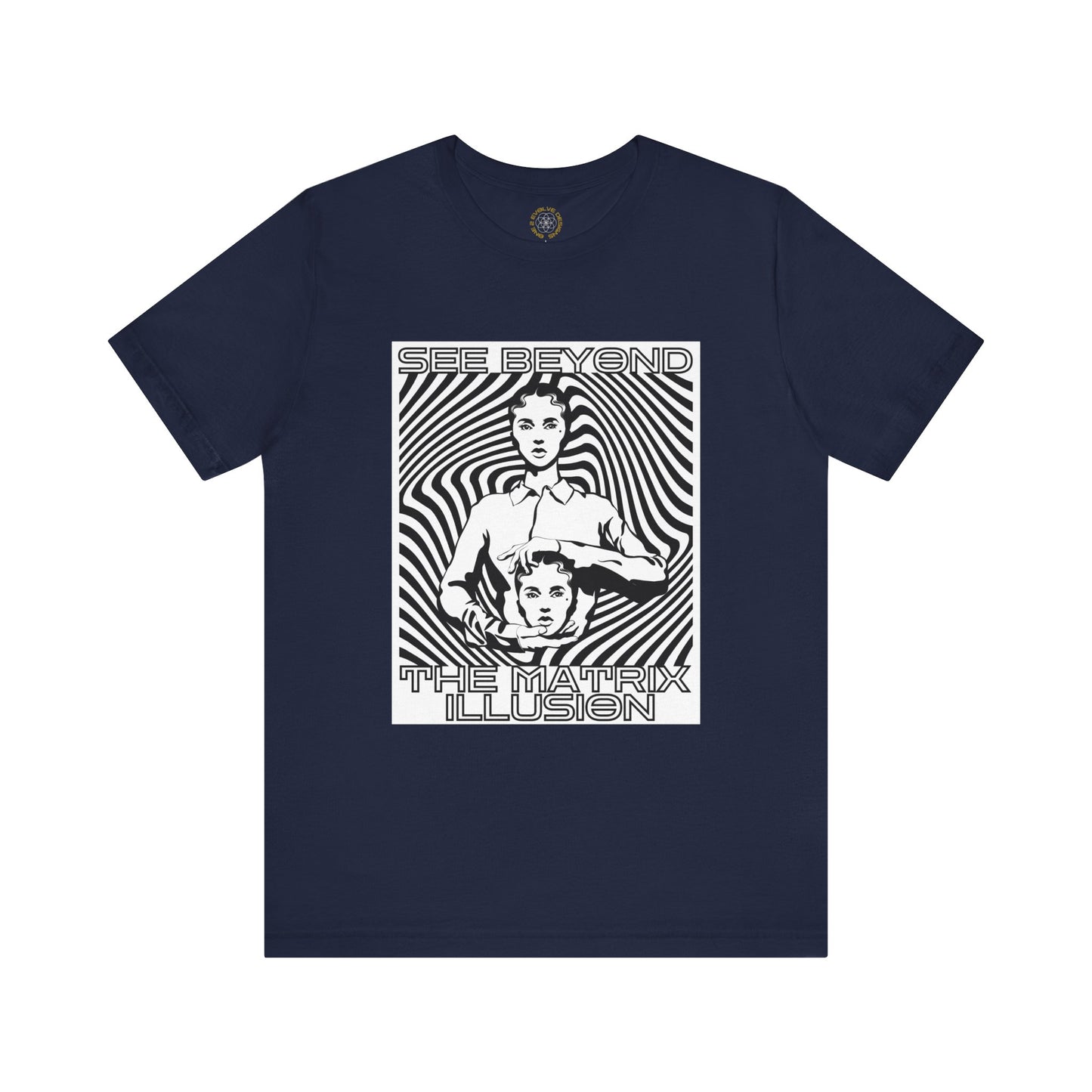 "See Beyond The Matrix Illusion" Tee